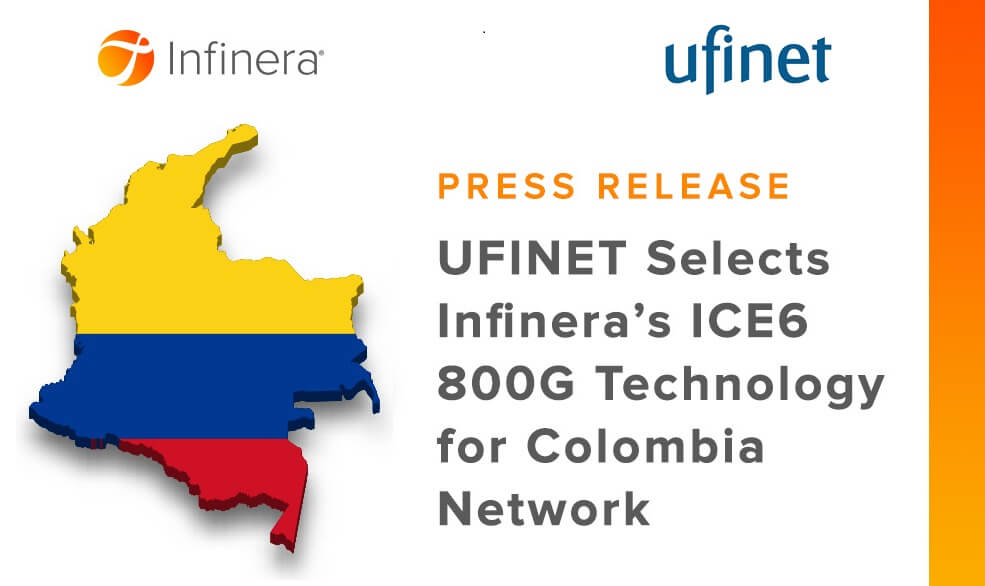 UFINET Selects Infinera’s ICE6 800G Technology for Colombia Network